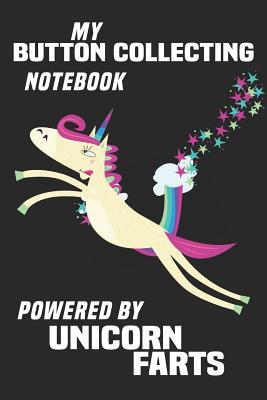 fcbb9] %D.o.w.n.l.o.a.d! My Button Collecting Notebook Powered By Unicorn Farts: Blank Lined Notebook Journal Gift Idea - Unikoo Publishing *PDF~