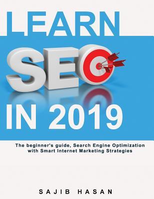[e6a8b] *Full% !Download# Learn SEO in 2019, The beginner's guide, Search Engine Optimization with Smart Internet Marketing Strategies - Sajib Hasan %PDF!