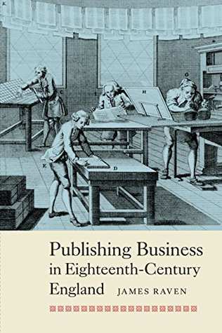 [19ba6] @Read* ~Online! Publishing Business in Eighteenth-Century England (People, Markets, Goods: Economies and Societies in History Book 3) - James Raven !e.P.u.b^