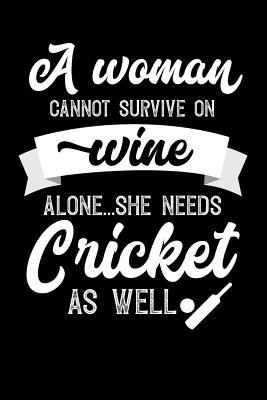 [710d3] !F.u.l.l.# ~D.o.w.n.l.o.a.d@ A Woman Cannot Survive On Wine Alone She Needs Cricket As Well: 100 page Blank lined 6x 9 novelty Journal for women to jot down their ideas and notes - Darren Well ^ePub^