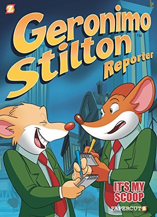 51979] ~D.o.w.n.l.o.a.d! Geronimo Stilton Reporter #2: It's MY Scoop! (Geronimo Stilton Reporter Graphic Novels) - Geronimo Stilton %ePub@