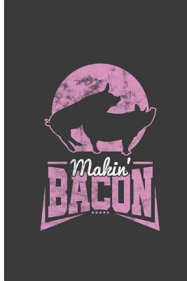 [43f6e] @Read* !Online# Makin' Bacon: Makin' Bacon Pig Perfect Dot Grid Notebook/Journal (6x9) -  !PDF~