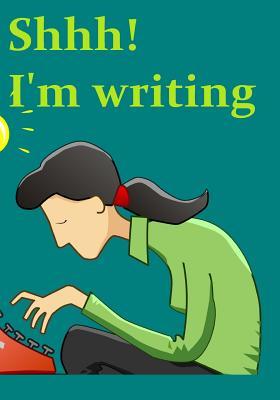 b6a4c] *D.o.w.n.l.o.a.d% Shhh! I'm Writing: Blank lined journal for aspiring writers - Great gift idea! -  ^e.P.u.b!