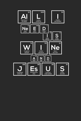 9d79d] ~D.o.w.n.l.o.a.d^ All i need is Wine and Jesus: Lined Journal Lined Notebook 6x9 110 Pages Ruled - Wine Publishing #PDF*