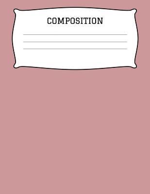 [0a34d] ~F.u.l.l.# ^D.o.w.n.l.o.a.d* Composition: A 8.5x11 Inch Matte Softcover Paperback Notebook Journal With 120 Blank Lined Pages - College Ruled - Pink -  ^P.D.F#