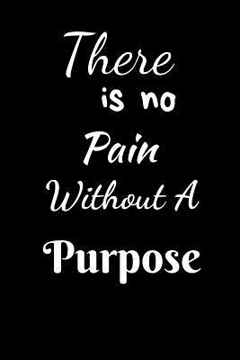 [0856c] %Read% @Online% There Is No Pain Without A Purpose: Courage Themed Journal - Suitable For Adults And Kids - Pitch Publishing @PDF^