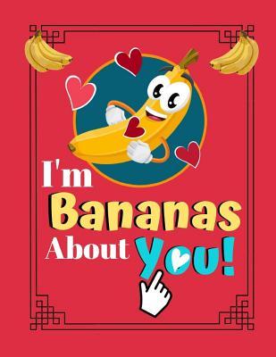 [9eb77] ^Full~ @Download! I'm Bananas About You!: Cute Banana Quote Fruit Baking Cooking Novelty Gift - BLANK RECIPE BOOK, 116 pages, 8.5 x 11 - Shae-Athena Designs #e.P.u.b~