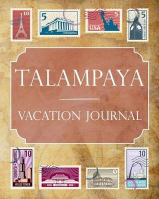 [ad042] *Read# @Online! Talampaya Vacation Journal: Blank Lined Talampaya (Argentina) Travel Journal/Notebook/Diary Gift Idea for People Who Love to Travel - Ralph Prince !PDF*
