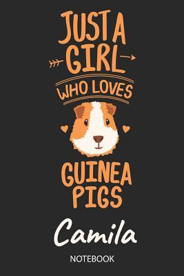 [81b0f] ^Download^ Just A Girl Who Loves Guinea Pigs - Camila - Notebook: Cute Blank Lined Personalized & Customized Guinea Pig Name School Notebook / Journal for Girls & Women. Funny Guinea Pig Accessories & Stuff. Back To School, Birthday, Christmas & Name Day Gift. - Guinea Pig Love Publishing ~ePub~