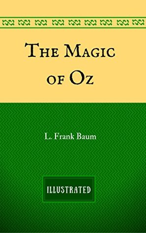 [ade77] !Full~ ^Download^ The Magic of Oz: By L. Frank Baum - Illustrated - L. Frank Baum !e.P.u.b#