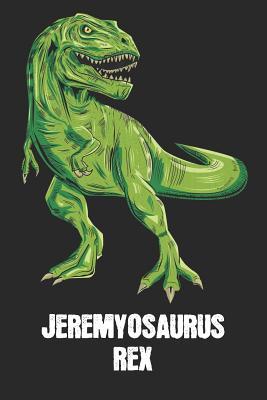 [61715] *F.u.l.l.! @D.o.w.n.l.o.a.d^ Jeremyosaurus Rex: Jeremy - T-Rex Dinosaur Notebook - Blank Ruled Personalized & Customized Name Prehistoric Tyrannosaurus Rex Notebook Journal for Boys & Men. Funny Desk Accessories & Back To School Supplies, Birthday & Christmas Gift for Men. - Yourdinonotes Publishing ~e.P.u.b!