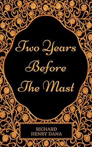 [5cbfb] !Read* ^Online% Two Years Before The Mast: By Richard Henry Dana : Illustrated - Richard Henry Dana Jr. @PDF#