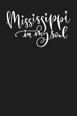 16191] %D.o.w.n.l.o.a.d* Mississippi in My Soul: State of Mississippi College Ruled 6x9 120 Page Lined Notebook - Soul State ~e.P.u.b%