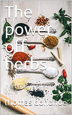 [2b8f9] %Download@ The power off herbs: Herbs as medecine in 2019 - Thomas Donohoe #ePub^