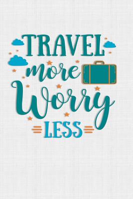 [a7209] ~R.e.a.d* *O.n.l.i.n.e* Travel More Worry Less: Keep track of travel adventures with - What if Something Happens Info, Itinerary, Airline Info, Photos, Packing Lists, Preparation, What To See, What To Do, Memories - The Digital Barn *ePub*