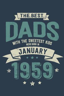 [60fe1] #Full^ %Download* The Best Dads with the Sweetest Kids: Were Born in January 1959 - Awesome GIft Notebook - 6x9 Inch - 100 Blank Pages -  ~e.P.u.b*