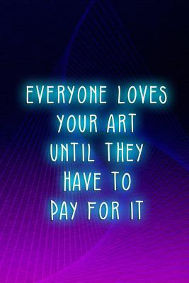 [adc40] !Read# Everyone Loves Your Art Until They Have To Pay For It: Blank Lined Notebook ( Vaporwave ) Purple -  ^P.D.F*