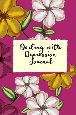 [f2f3f] %Full# *Download% Dealing with Depression Journal: Self Therapy - Depression Journal - My Anxiety and Self Esteem Prompt Journal -  *e.P.u.b#