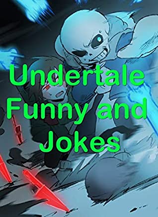 [2a164] #Read! The Amazing Undertale memes : Funny and Jokes memes 2019 (Clean Memes) - LTD Pong ~PDF*