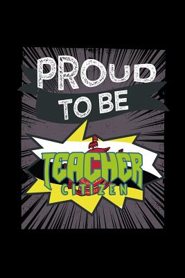 [55f63] !Full^ ~Download% Proud to be a teacher citizen: Notebook - Journal - Diary - 110 Lined pages -  ^e.P.u.b!