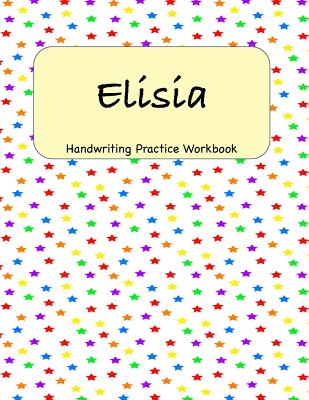 [9da20] ^Read# Elisia - Handwriting Practice Workbook: 8.5 x 11 Notebook with Dotted Lined Sheets - 100 Pages - Colorful Stars -  @PDF%