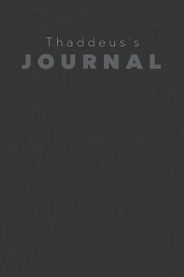 [a5008] #R.e.a.d@ Thaddeus's Journal: Manly Personalized Diary / Notebook / Journal/ Greetings / Appreciation Quote Gift (6 x 9 - 110 Blank Lined Pages) -  #ePub#