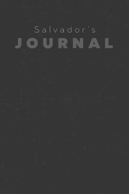 [1d107] @Download@ Salvador's Journal: Manly Personalized Diary / Notebook / Journal/ Greetings / Appreciation Quote Gift (6 x 9 - 110 Blank Lined Pages) -  ^PDF*