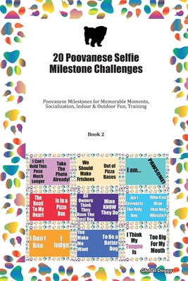 [544f8] !Read^ ~Online# 20 Poovanese Selfie Milestone Challenges: Poovanese Milestones for Memorable Moments, Socialization, Indoor & Outdoor Fun, Training Book 2 - Global Doggy *ePub#