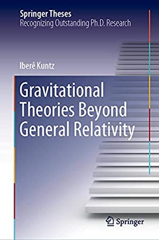 [9def9] #R.e.a.d! *O.n.l.i.n.e* Gravitational Theories Beyond General Relativity (Springer Theses) - Iberê Kuntz ~P.D.F@