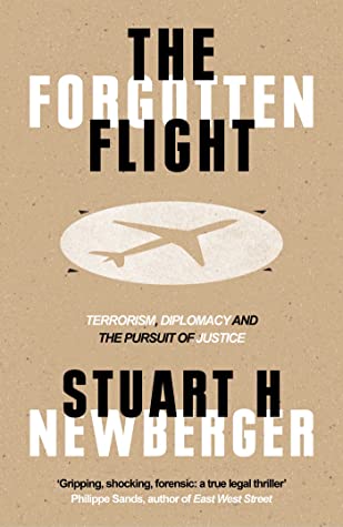 [867b8] #Full% *Download~ The Forgotten Flight: Terrorism, Diplomacy and the Pursuit of Justice - Stuart H. Newberger ~PDF!