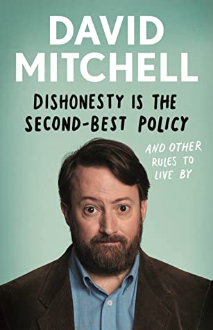 [d9c48] !Download~ Dishonesty is the Second-Best Policy: And Other Rules to Live By - David Mitchell %ePub#