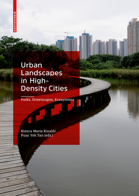 [41ce7] ~Read# Urban Landscapes in High-Density Cities: Parks, Streetscapes, Ecosystems - Bianca Maria Rinaldi ~ePub^