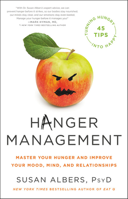 [433ec] @R.e.a.d^ @O.n.l.i.n.e# Hanger Management: Master Your Hunger and Improve Your Mood, Mind, and Relationships - Susan Albers *P.D.F~