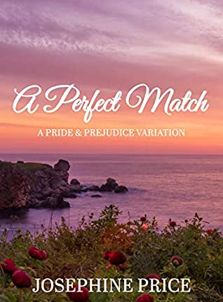 c12ad] #D.o.w.n.l.o.a.d@ A Perfect Match: A Darcy and Elizabeth Pride & Prejudice Variation - Josephine Price ~e.P.u.b~