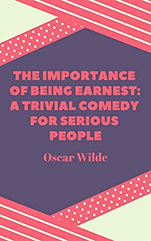 6d1cd] %D.o.w.n.l.o.a.d^ The Importance of Being Earnest A Trivial Comedy for Serious People - Oscar Wilde @ePub^