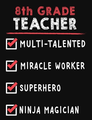 [9f4f0] ~R.e.a.d~ 8th Grade Teacher Multi-Talented Miracle Worker Superhero Ninja Magician: 8th Grade Teacher Weekly Monthly 2020 Planner Organizer, Calendar Schedule, Inspirational Quotes Includes Quotes & Holidays - Omi Planers Kech !e.P.u.b~