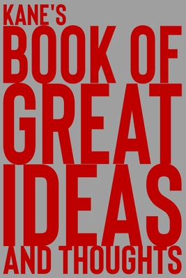 6abf3] ^D.o.w.n.l.o.a.d~ Kane's Book of Great Ideas and Thoughts: 150 Page Dotted Grid and individually numbered page Notebook with Colour Softcover design. Book format: 6 x 9 in - 2 Scribble !e.P.u.b*