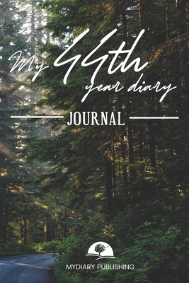 [b710a] *Read~ *Online^ My 44th Year Diary Journal - Build your personal encyclopedia of your life - 600 pages lined pages to write your own story. 6' x 9' format.: Build your own encyclopedia of your life - Mydiary Publishing %P.D.F@