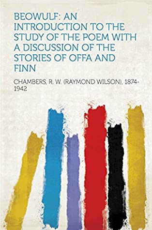 [2039c] !Read# Beowulf: An Introduction to the Study of the Poem with a Discussion of the Stories of Offa and Finn - R. W. (Raymond Wilson) 1874-1942 Chambers *P.D.F^