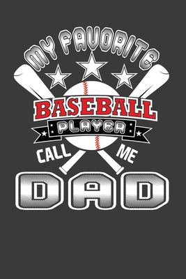 75241] #D.o.w.n.l.o.a.d% My Favorite Baseball Player Call Me Dad: Perfect Notebook For Baseball Player Dad. Cute Cream Paper 6*9 Inch With 100 Pages Notebook For Writing Daily Routine, Journal and Hand Note - Baseball Journal Co ^e.P.u.b@