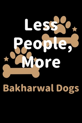 [b4060] #Full~ !Download~ Less People, More Bakharwal Dogs: Journal (Diary, Notebook) Funny Dog Owners Gift for Bakharwal Dog Lovers - Zwardo Journals *e.P.u.b@