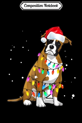 [827fb] %R.e.a.d^ Composition Notebook: Boxer Christmas Boxer Dog Christmas Gift Journal/Notebook Blank Lined Ruled 6x9 100 Pages - Gerald Engelhardt ^e.P.u.b*