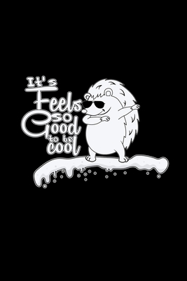 [7c8d0] ~Full* *Download~ It's feels so good to be cool: 6x9 Hedgehog blank with numbers paper notebook notes -  !P.D.F^