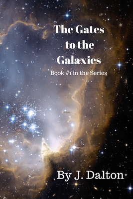 [db574] %R.e.a.d~ The Gates to the Galaxies: A Story of Space and Time Travel - J. Dalton ~e.P.u.b#