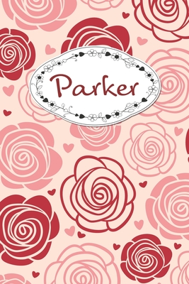[d9b47] *Download# Parker: Personalized Name Journal / 120 Pages / Dot Grid / Roses cover design / Perfect for journaling and writing notes. - Rose Cover Journals *PDF^